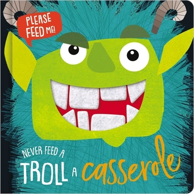 Never Feed a Troll a Casserole by Make Believe Ideas Ltd