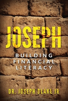 Joseph: Building Financial Literacy by Blake Jr, Joseph