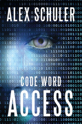 Code Word Access, Volume 1 by Schuler, Alex