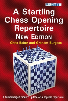 A Startling Chess Opening Repertoire: New Edition by Baker, Chris