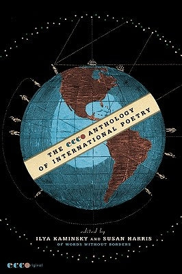 The Ecco Anthology of International Poetry by Kaminsky, Ilya