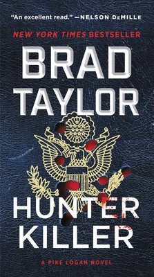 Hunter Killer: A Pike Logan Novel by Taylor, Brad