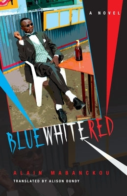Blue White Red by Mabanckou, Alain