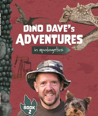Dino Dave's Adventures in Apologetics: Book 2 by Woetzel, Dave