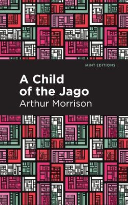 A Child of the Jago by Morrison, Arthur