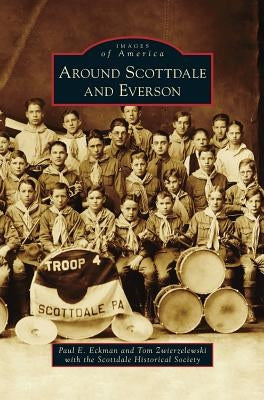 Around Scottdale and Everson by Eckman, Paul E.