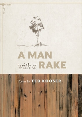 A Man with a Rake by Kooser, Ted