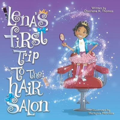 Lena's First Trip to the Hair Salon by Thomas, Charlene K.