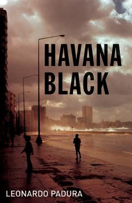Havana Black: A Mario Conde Mystery by Padura, Leonardo
