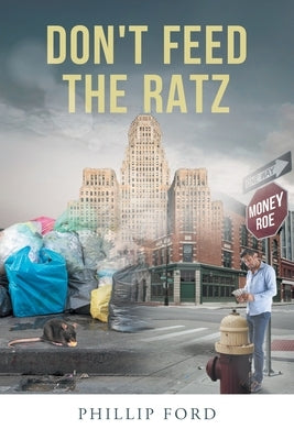 Don't Feed The Ratz by Ford, Phillip