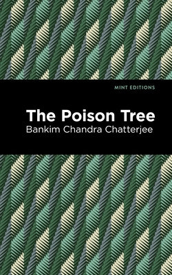 The Posion Tree by Chatterjee, Bankim Chandra