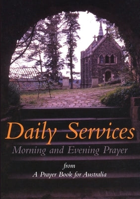 Daily Services: Morning and Evening Prayer from A Prayer book for Australia by Sherlock, Charles