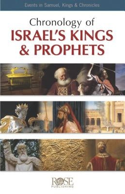 Pamphlet: Chronology of Israel's Kings and Prophets: Events in Samuel, Kings & Chronicles by Rose Publishing