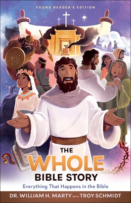 The Whole Bible Story: Everything That Happens in the Bible by Marty, William