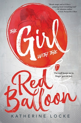 The Girl with the Red Balloon by Locke, Katherine