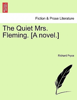 The Quiet Mrs. Fleming. [A Novel.] by Pryce, Richard