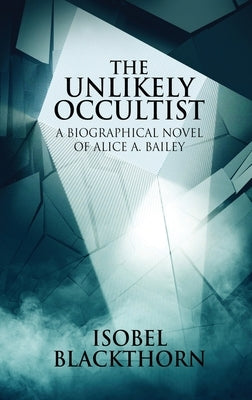 The Unlikely Occultist by Blackthorn, Isobel