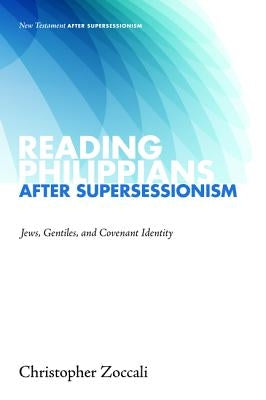 Reading Philippians after Supersessionism by Zoccali, Christopher