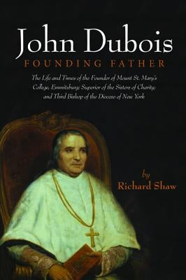 John Dubois: Founding Father by Shaw, Richard
