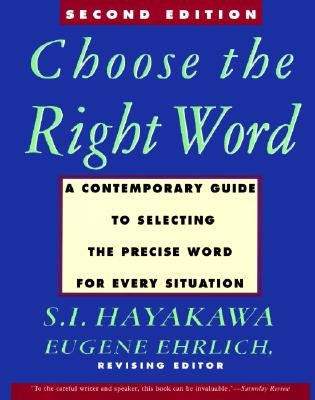 Choose the Right Word by Hayakawa, S. I.