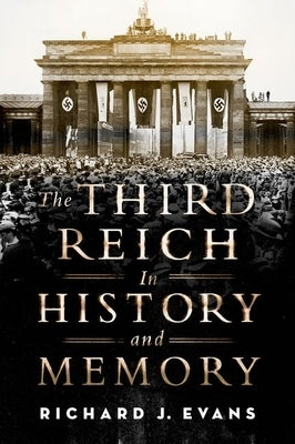 Third Reich in History and Memory by Evans, Richard J.