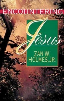 Encountering Jesus by Holmes, Zan W.