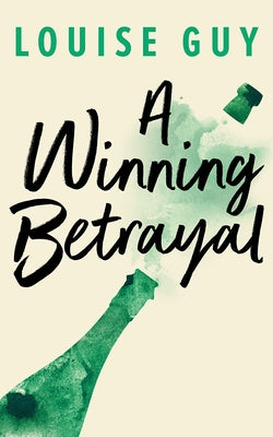 A Winning Betrayal by Guy, Louise