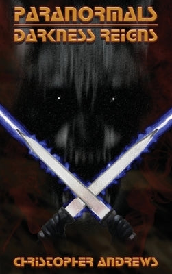 Paranormals: Darkness Reigns by Andrews, Christopher
