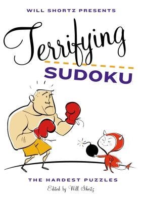 Will Shortz Presents Terrifying Sudoku: 200 Diabolical Puzzles by Shortz, Will