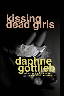 Kissing Dead Girls by Gottlieb, Daphne