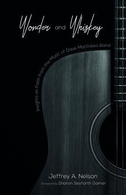 Wonder and Whiskey by Nelson, Jeffrey A.