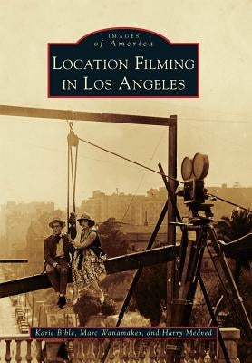Location Filming in Los Angeles by Bible, Karie