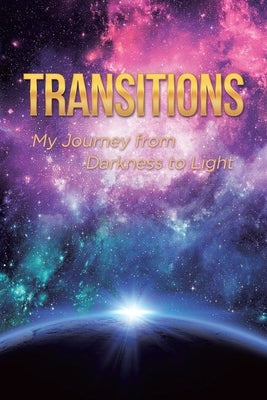 Transitions: My Journey from Darkness to Light by Cummings- Lyons, Pastor Marshelle