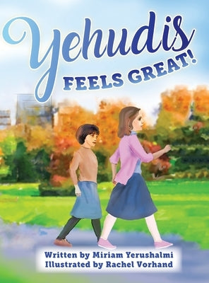 Yehudis Feels Great! by Yerushalmi, Miriam