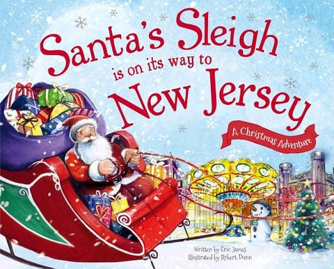 Santa's Sleigh Is on Its Way to New Jersey: A Christmas Adventure by James, Eric