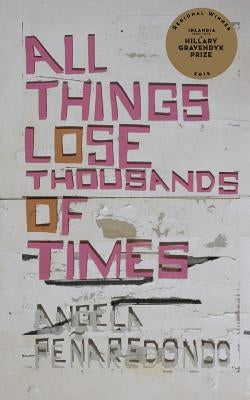 All Things Lose Thousands of Times by Penaredondo, Angela