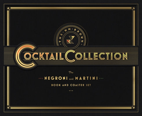 The Wm Brown Cocktail Collection: The Negroni and the Martini: Book and Coaster Set [With Coasters] by Hranek, Matt