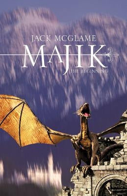 Majik: The Beginning by McGlame, Jack