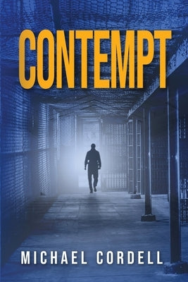 Contempt: A Legal Thriller by Cordell, Michael