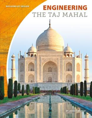 Engineering the Taj Mahal by Murray, Laura K.