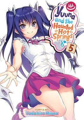 Yuuna and the Haunted Hot Springs, Vol. 5 by Miura, Tadahiro
