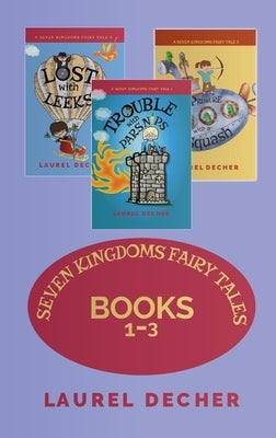 Seven Kingdoms Fairy Tales: Books 1-3 by Decher, Laurel