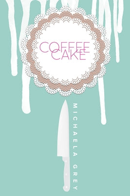Coffee Cake by Grey, Michaela