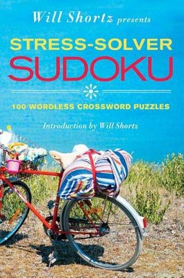 Will Shortz Presents Stress-Solver Sudoku by Shortz, Will