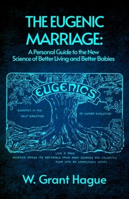The Eugenic Marriage by W Grant Hague