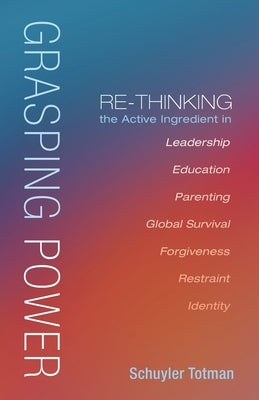 Grasping Power by Totman, Schuyler