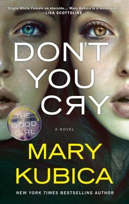 Don't You Cry: A Gripping Psychological Thriller by Kubica, Mary