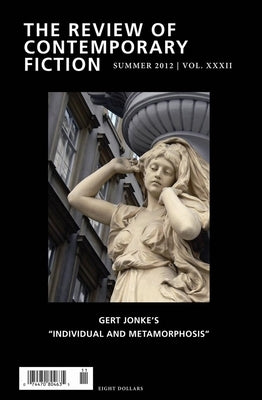 The Review of Contemporary Fiction, Volume 32: Gert Jonke's "Individual and Metamorphosis" by O'Brien, John