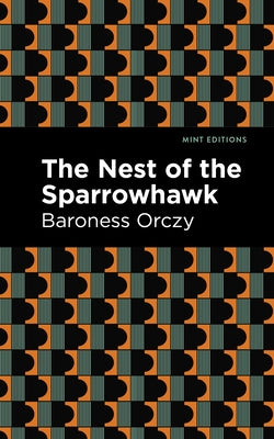 The Nest of the Sparrowhawk by Orczy, Emmuska