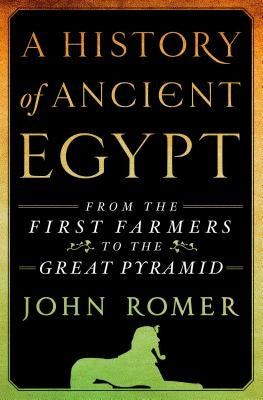 History of Ancient Egypt by Romer, John
